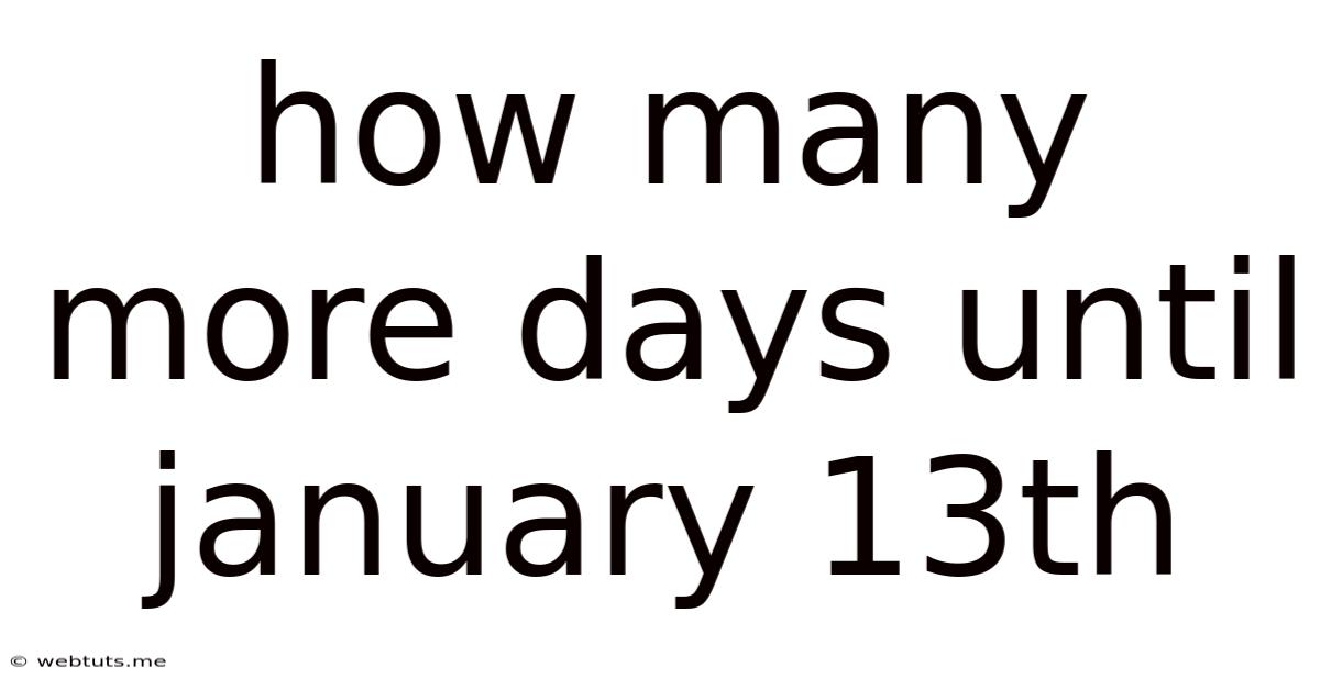 How Many More Days Until January 13th