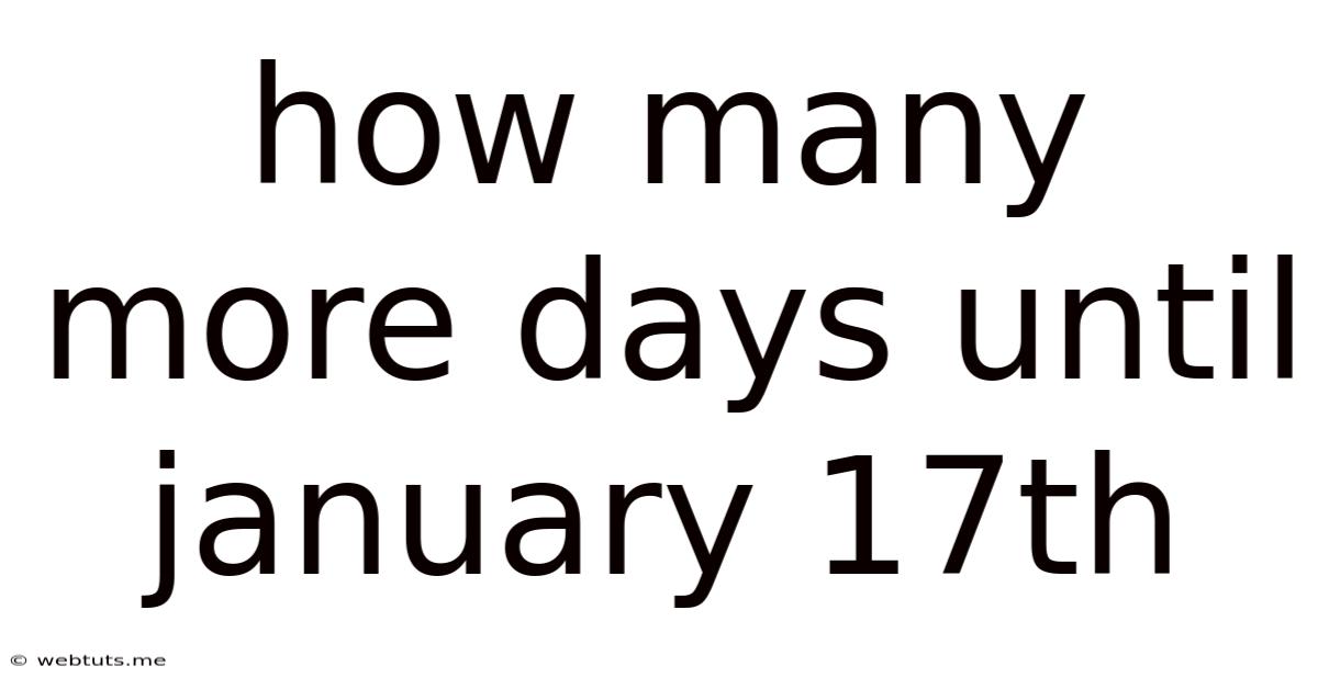 How Many More Days Until January 17th