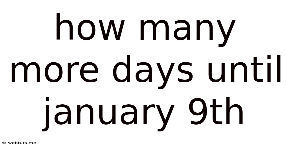 How Many More Days Until January 9th