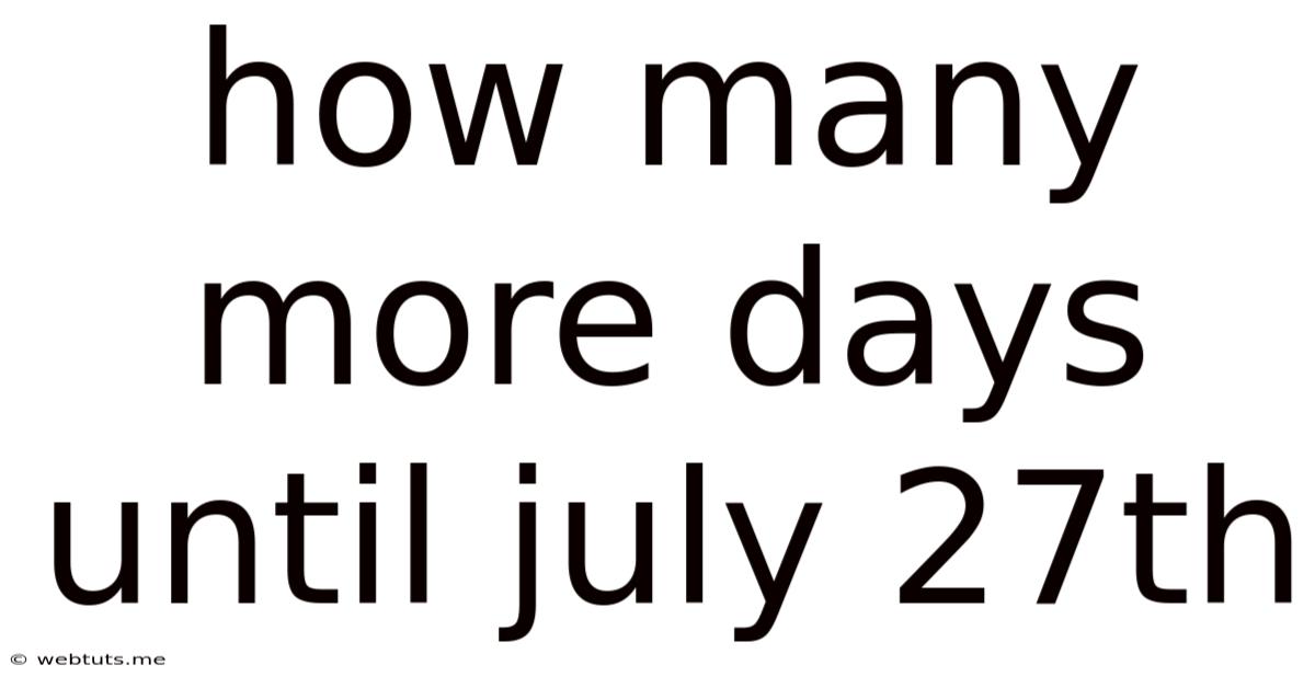 How Many More Days Until July 27th
