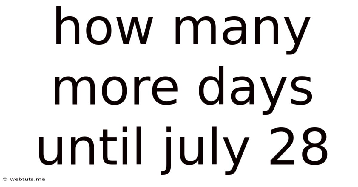 How Many More Days Until July 28