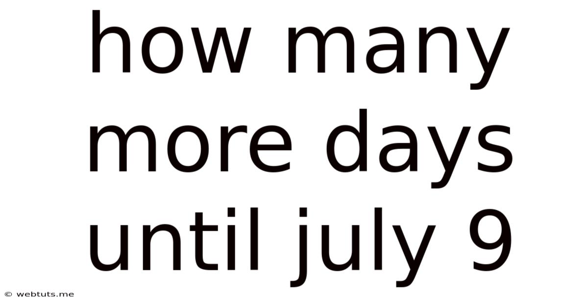 How Many More Days Until July 9