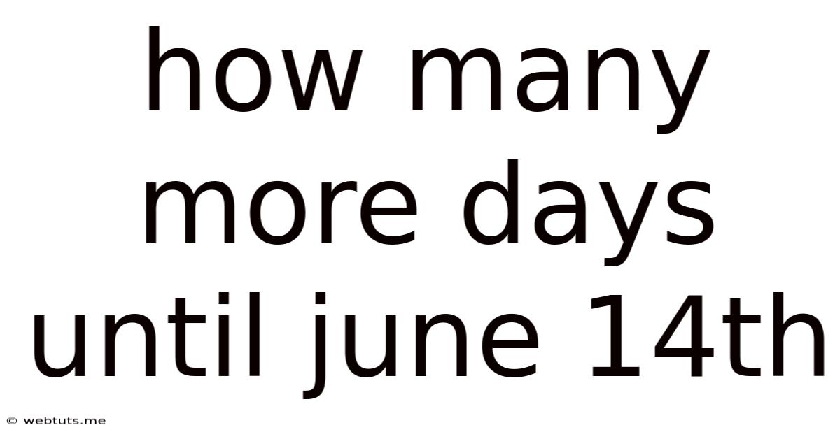 How Many More Days Until June 14th