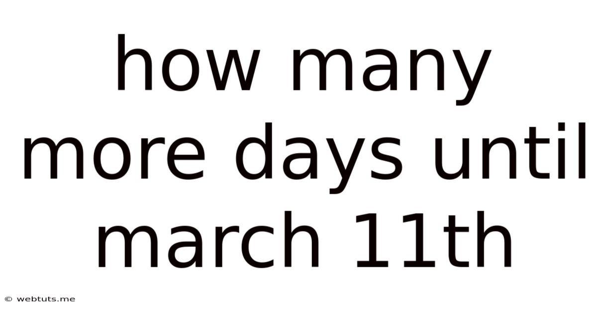 How Many More Days Until March 11th