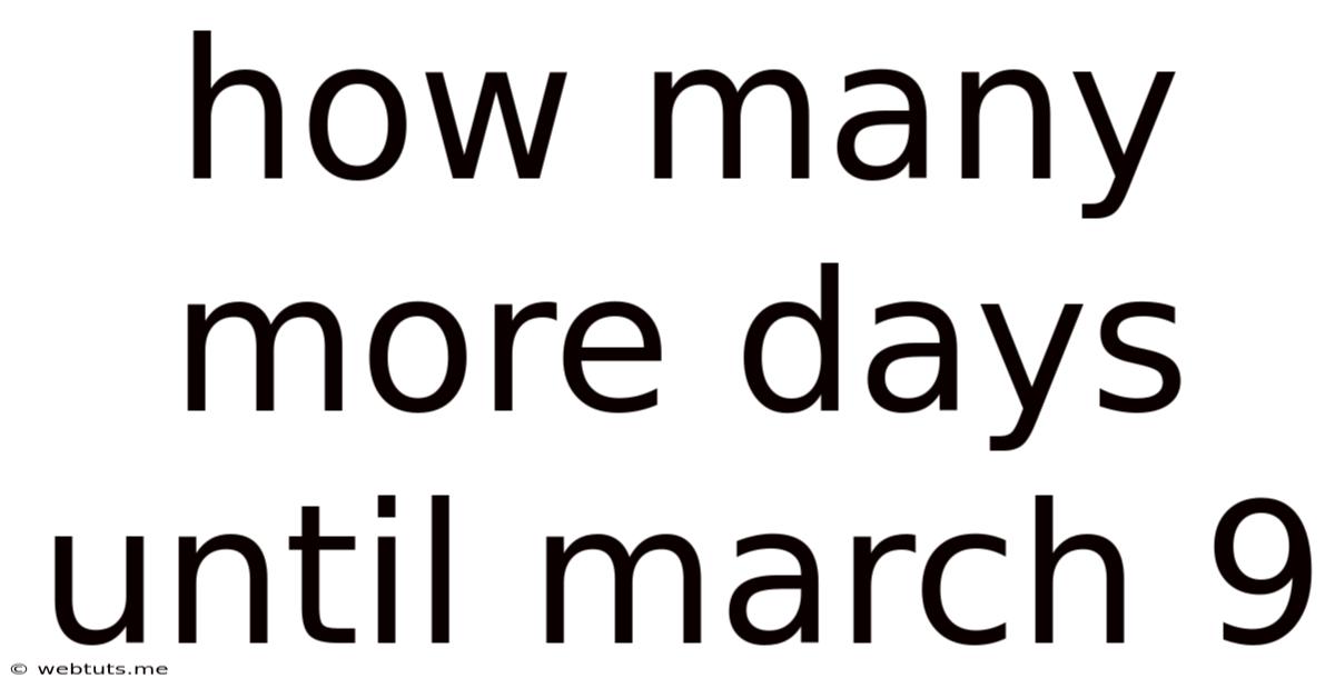 How Many More Days Until March 9