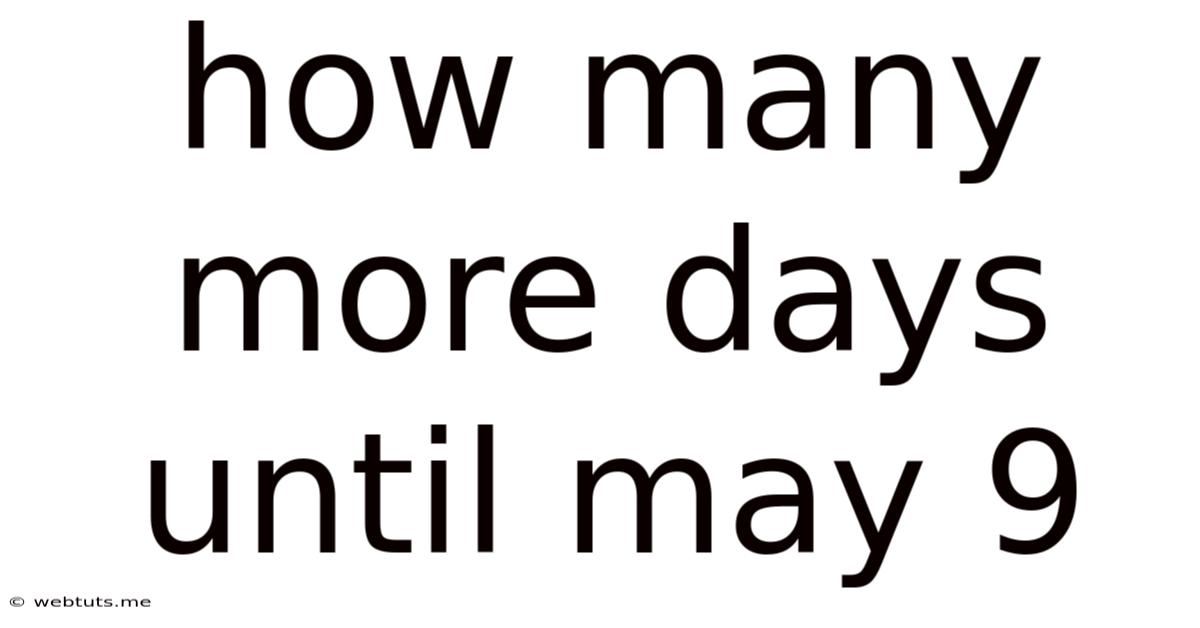 How Many More Days Until May 9