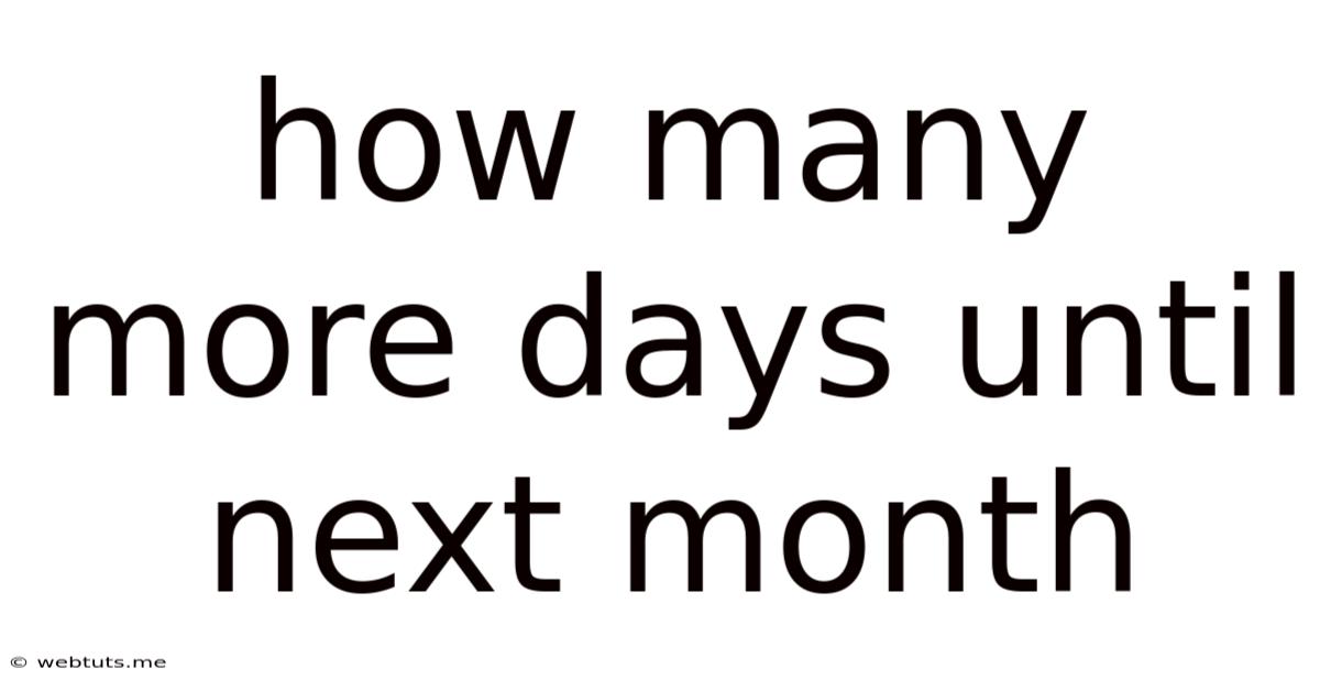 How Many More Days Until Next Month