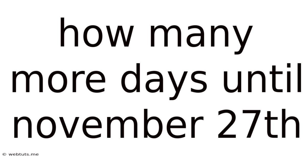 How Many More Days Until November 27th