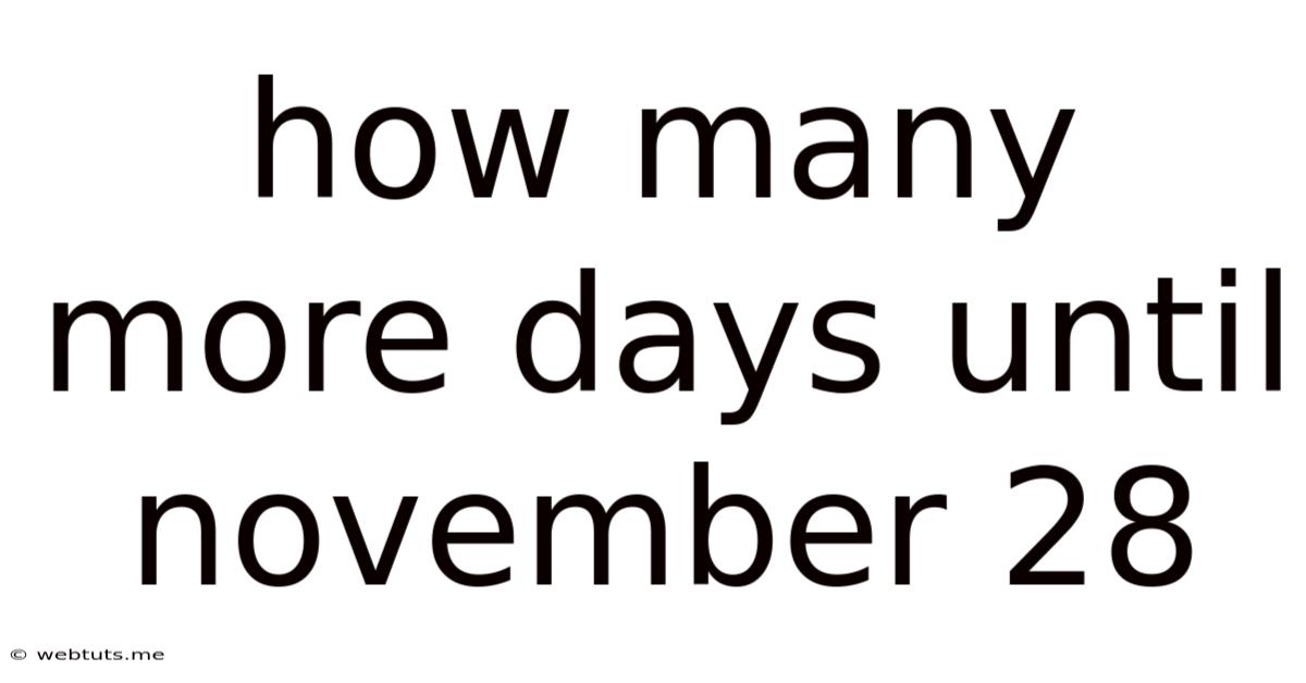 How Many More Days Until November 28