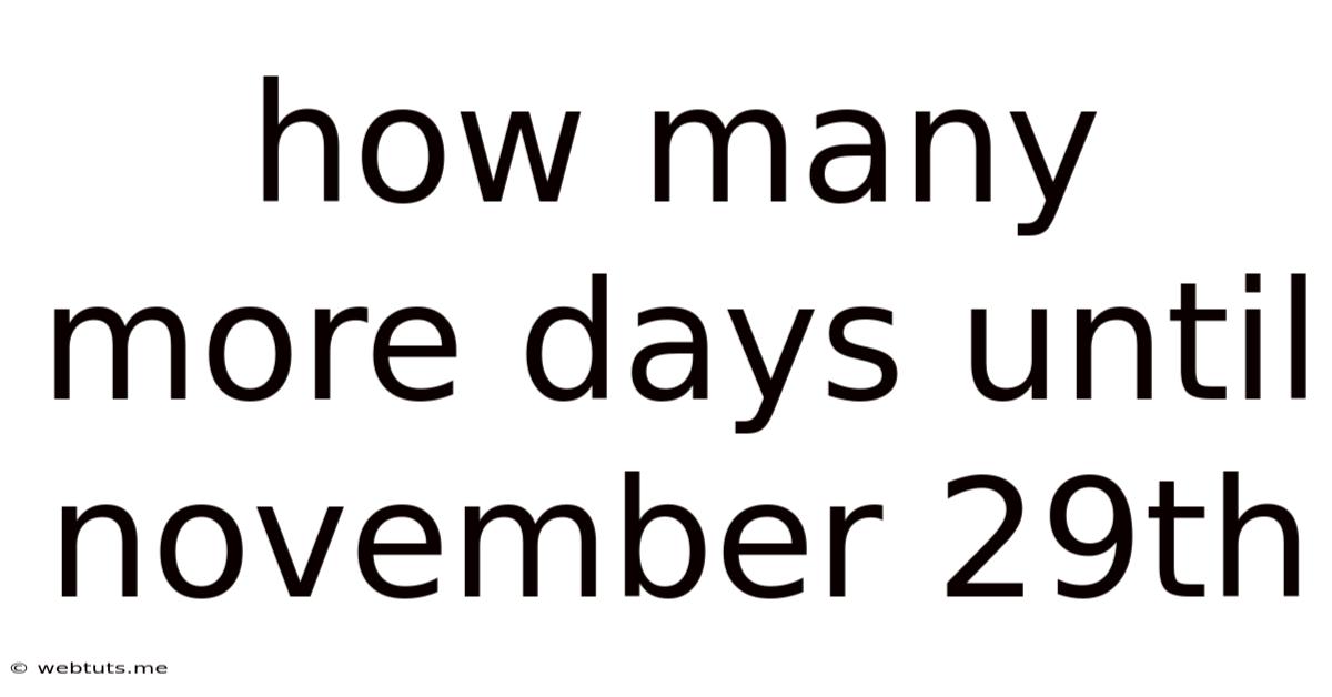 How Many More Days Until November 29th