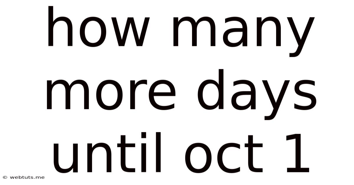 How Many More Days Until Oct 1