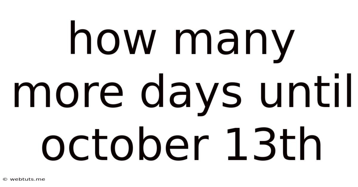 How Many More Days Until October 13th