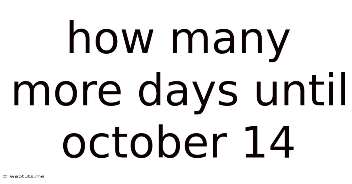 How Many More Days Until October 14