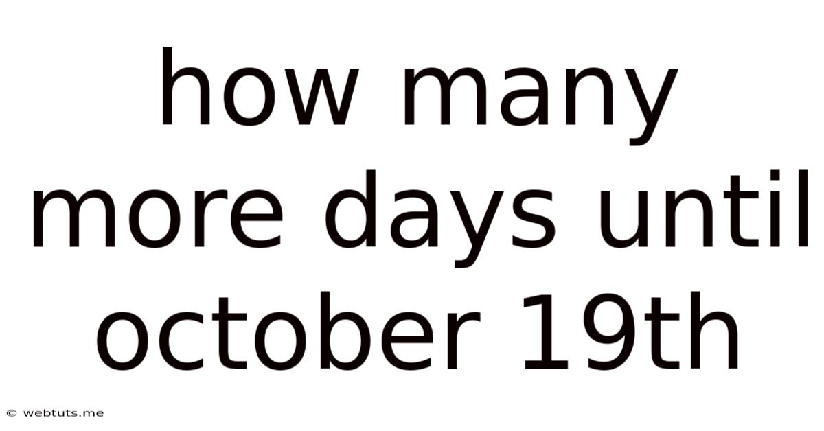 How Many More Days Until October 19th