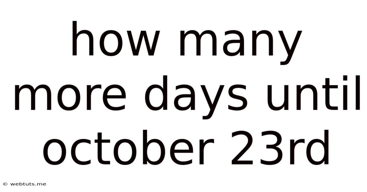 How Many More Days Until October 23rd