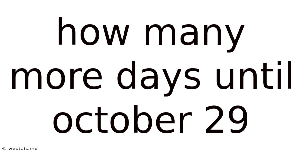 How Many More Days Until October 29