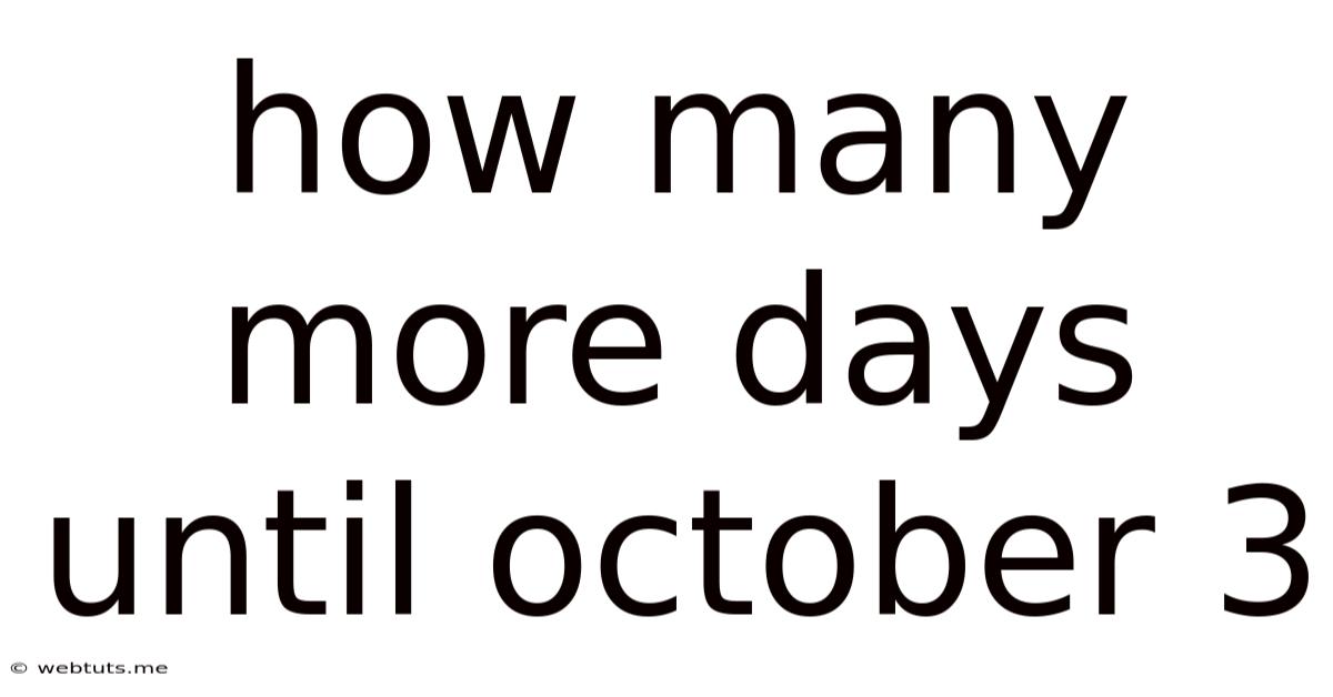 How Many More Days Until October 3