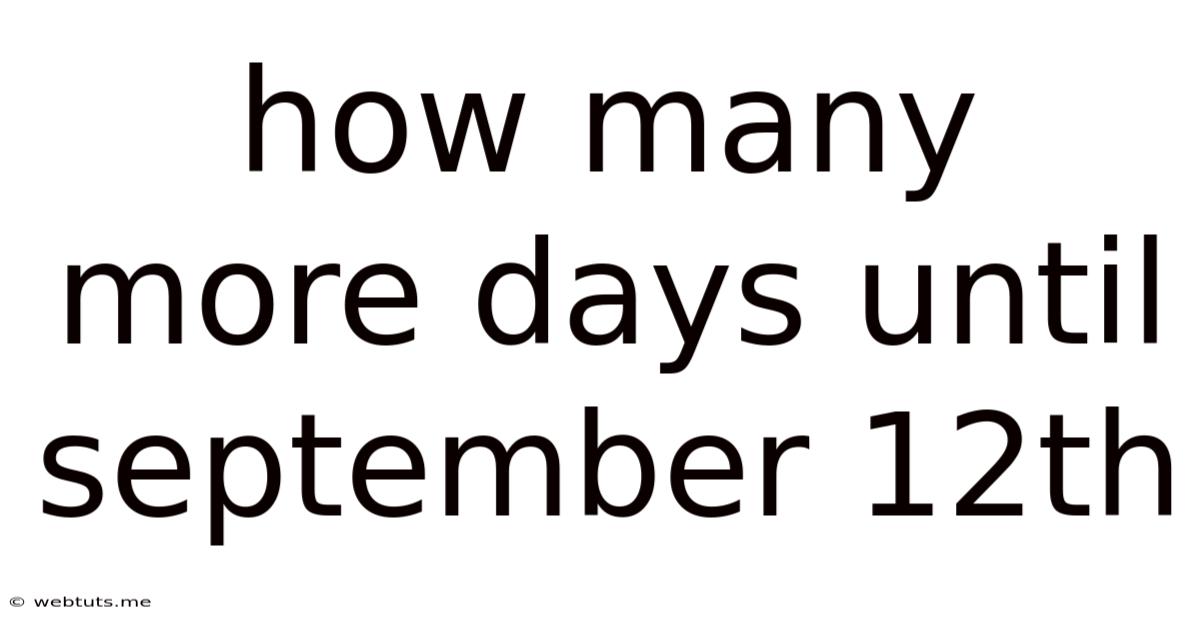 How Many More Days Until September 12th