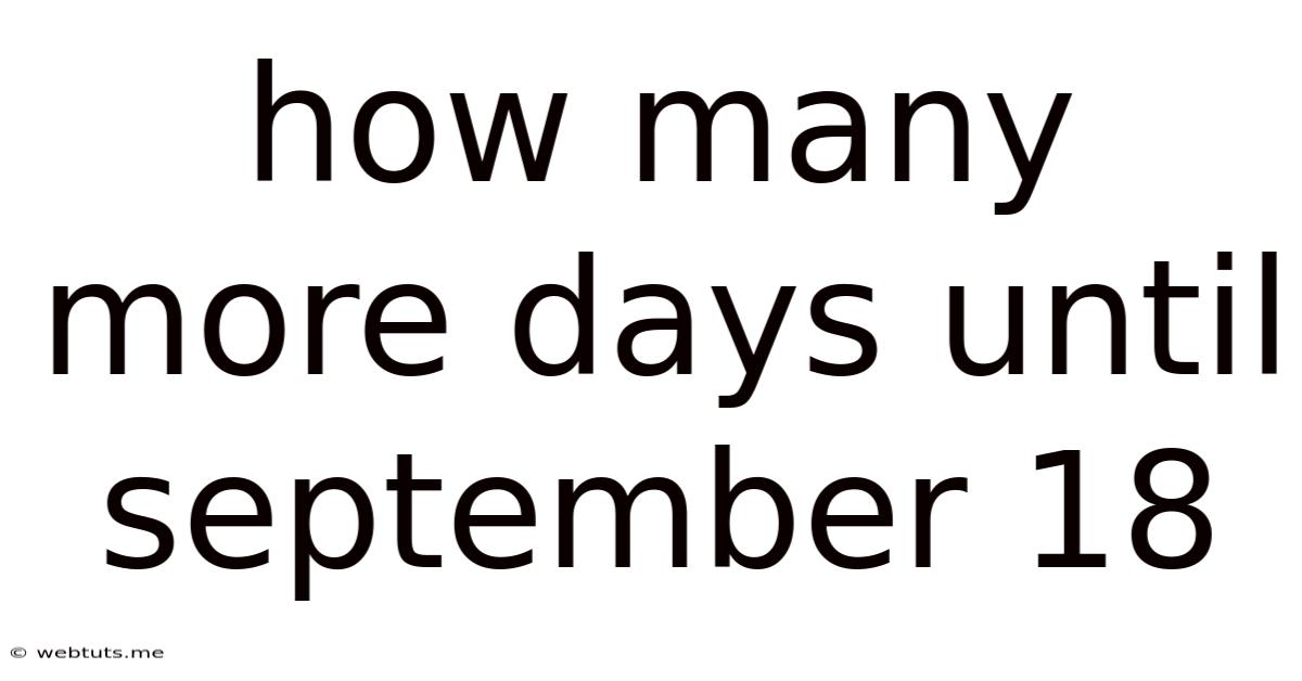 How Many More Days Until September 18