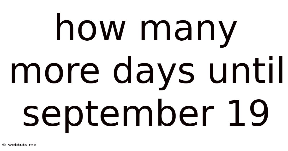 How Many More Days Until September 19