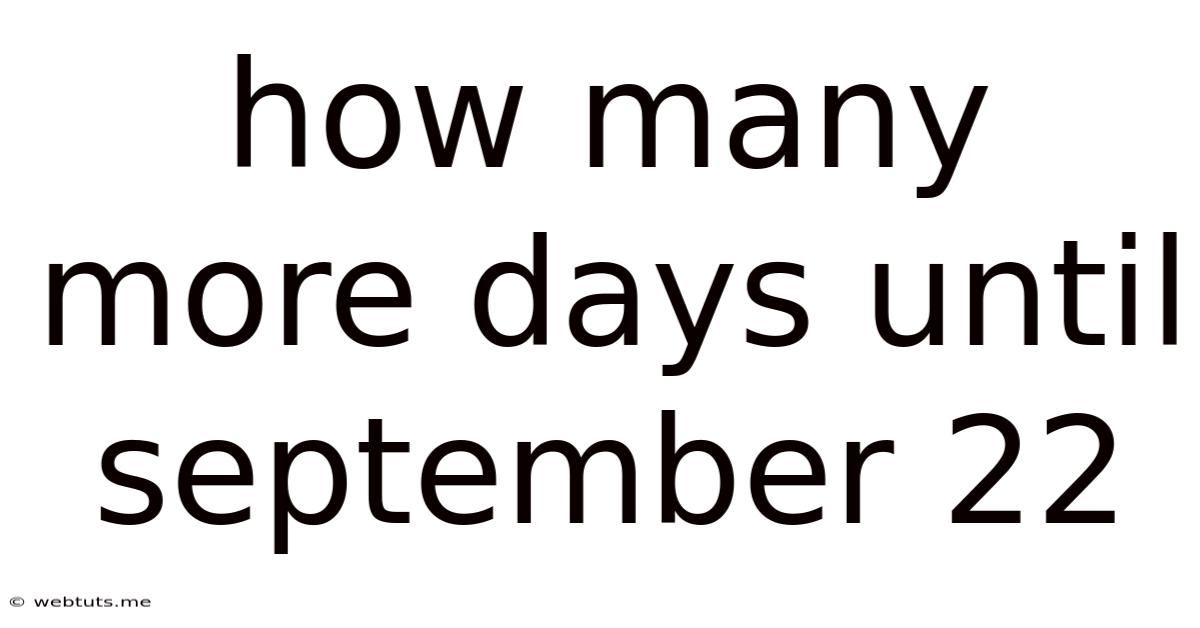 How Many More Days Until September 22