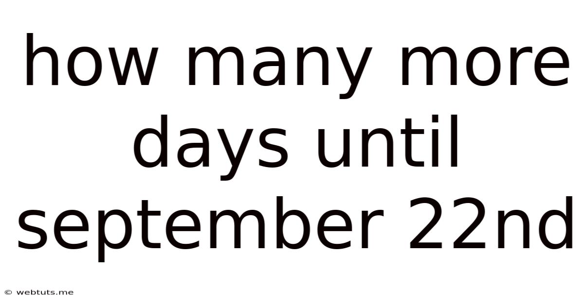 How Many More Days Until September 22nd