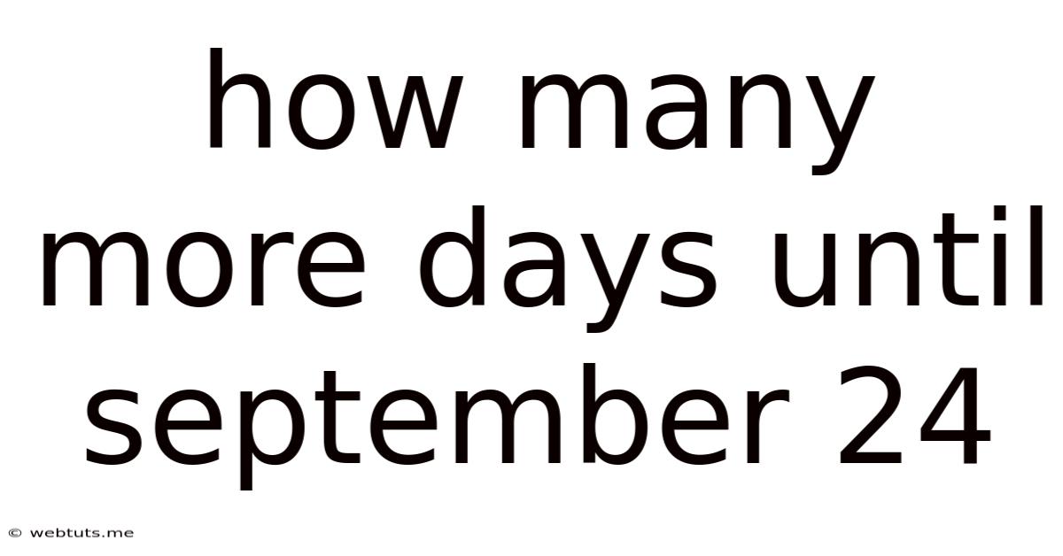 How Many More Days Until September 24