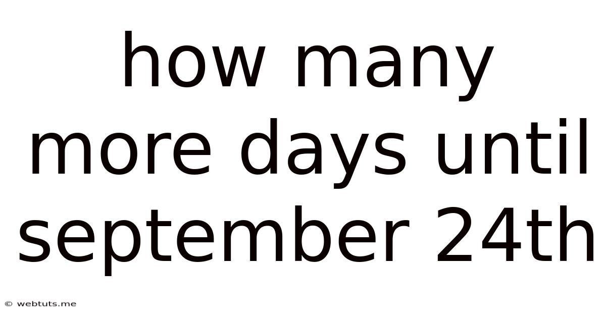 How Many More Days Until September 24th