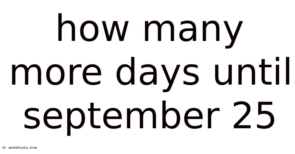 How Many More Days Until September 25