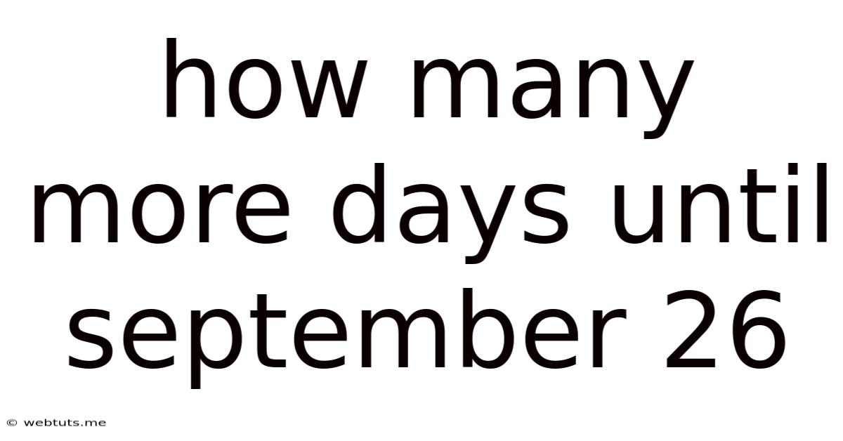 How Many More Days Until September 26