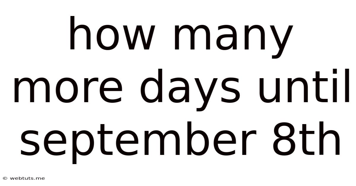 How Many More Days Until September 8th