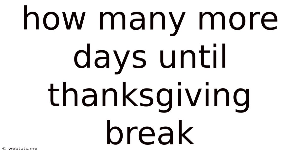How Many More Days Until Thanksgiving Break