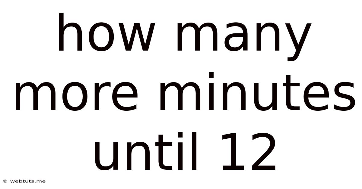 How Many More Minutes Until 12