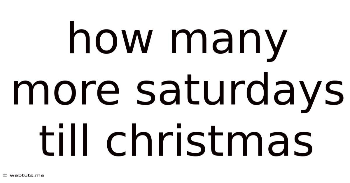 How Many More Saturdays Till Christmas
