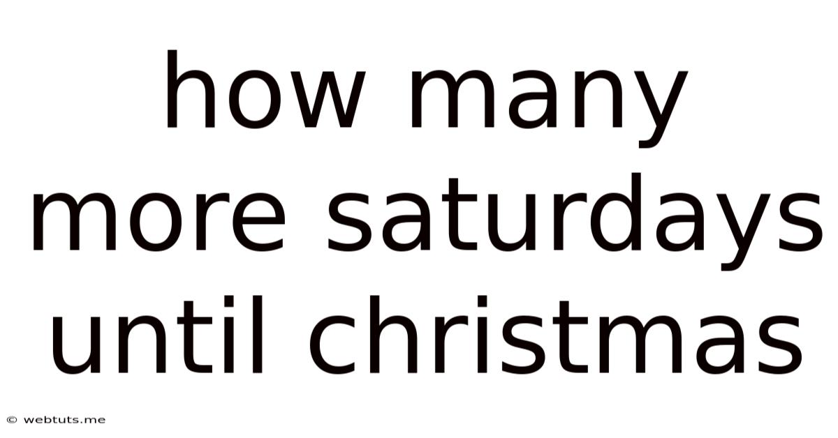 How Many More Saturdays Until Christmas