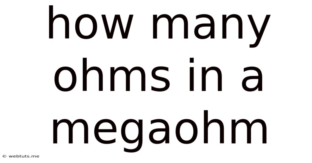 How Many Ohms In A Megaohm