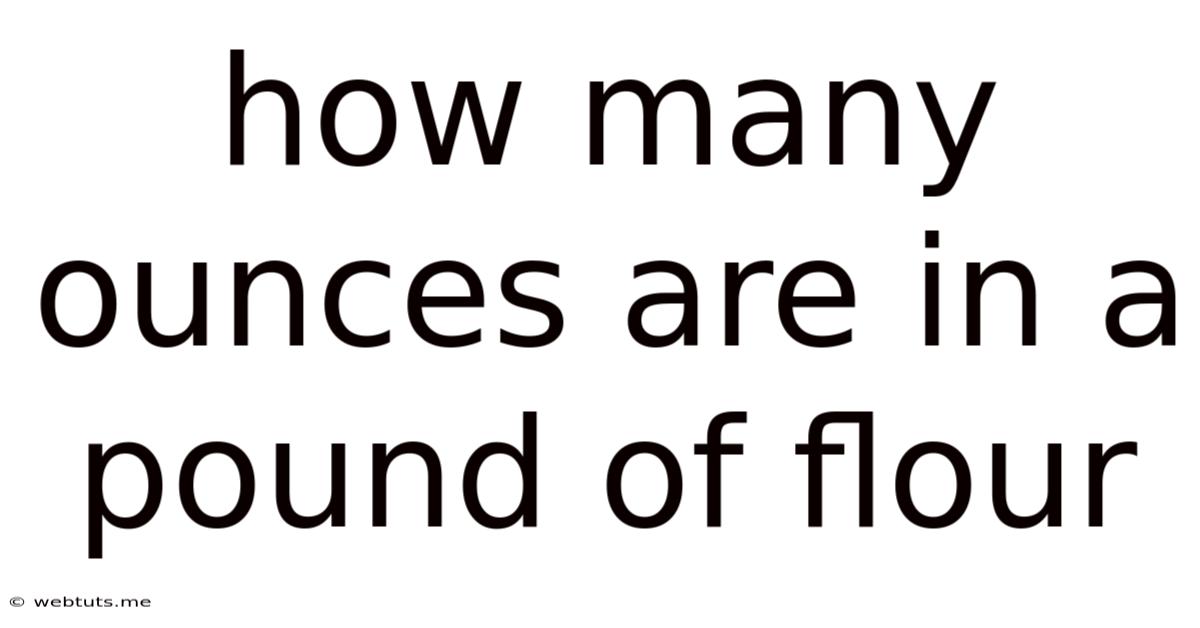 How Many Ounces Are In A Pound Of Flour