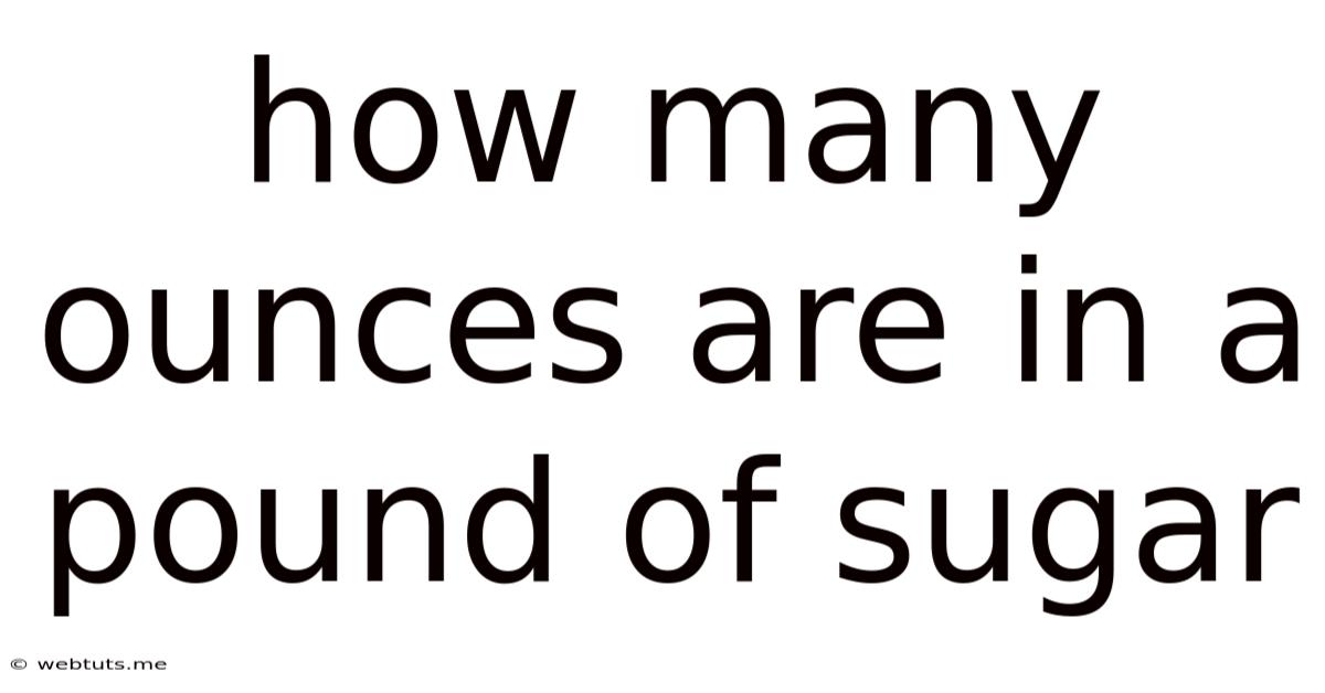 How Many Ounces Are In A Pound Of Sugar