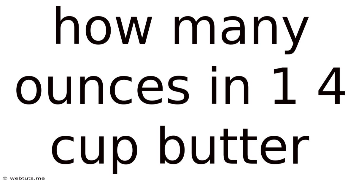 How Many Ounces In 1 4 Cup Butter