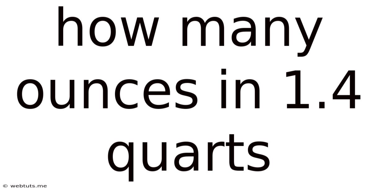 How Many Ounces In 1.4 Quarts
