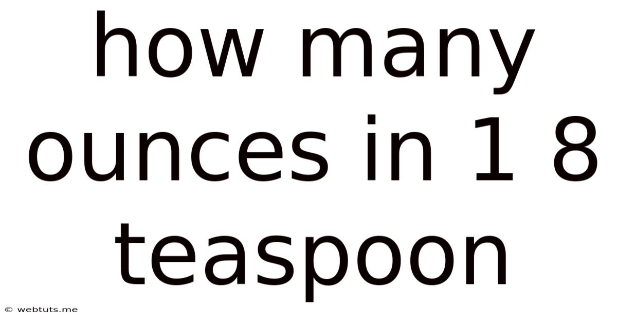 How Many Ounces In 1 8 Teaspoon