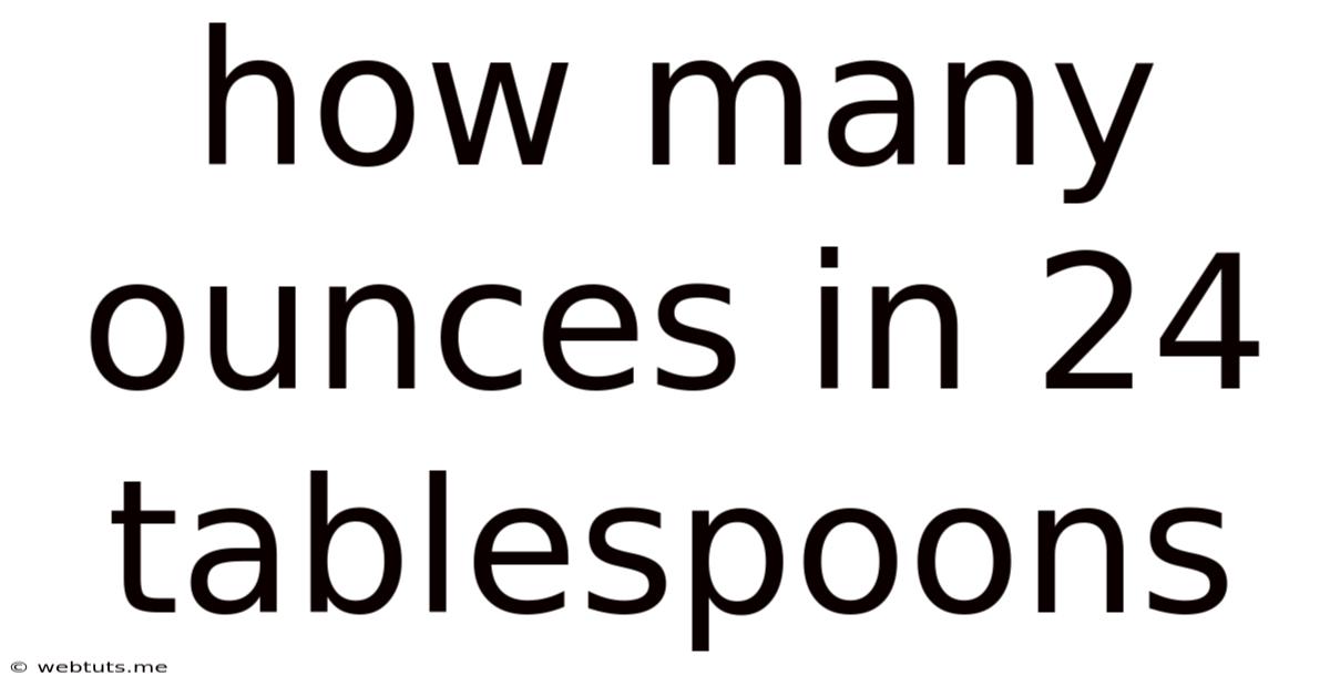 How Many Ounces In 24 Tablespoons