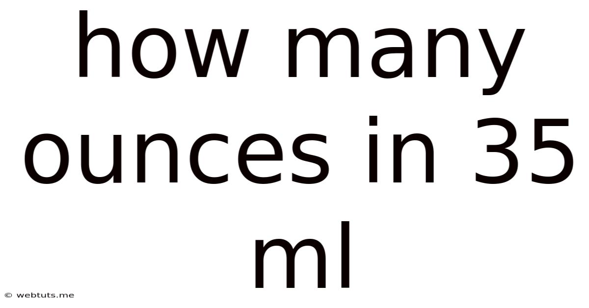 How Many Ounces In 35 Ml