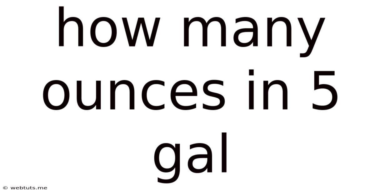 How Many Ounces In 5 Gal