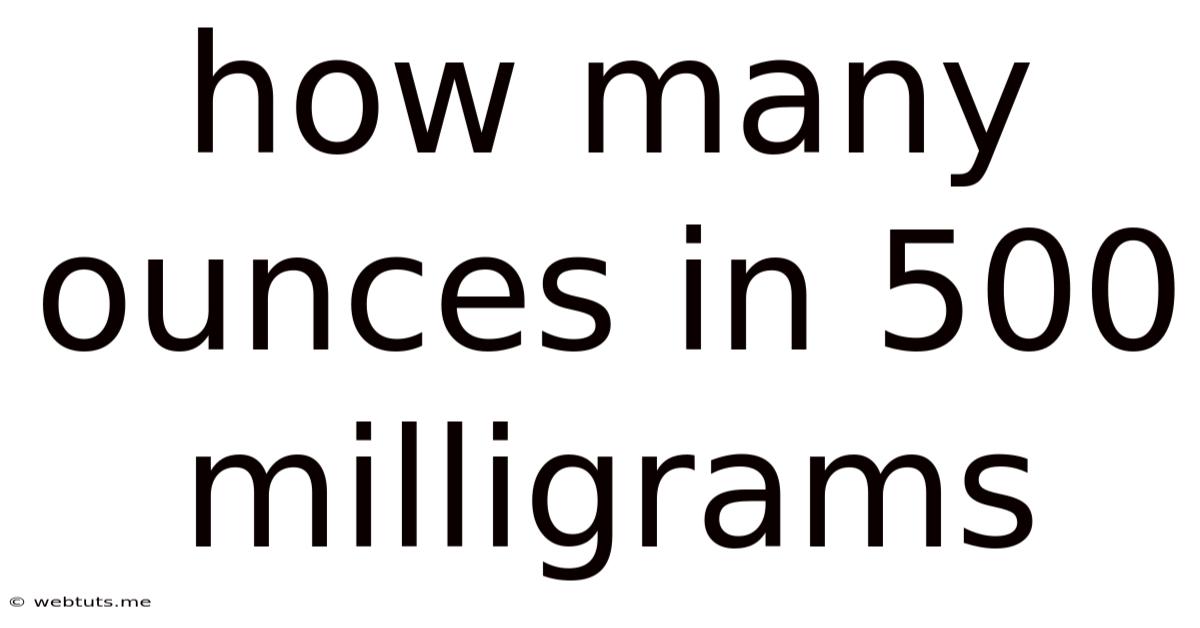 How Many Ounces In 500 Milligrams