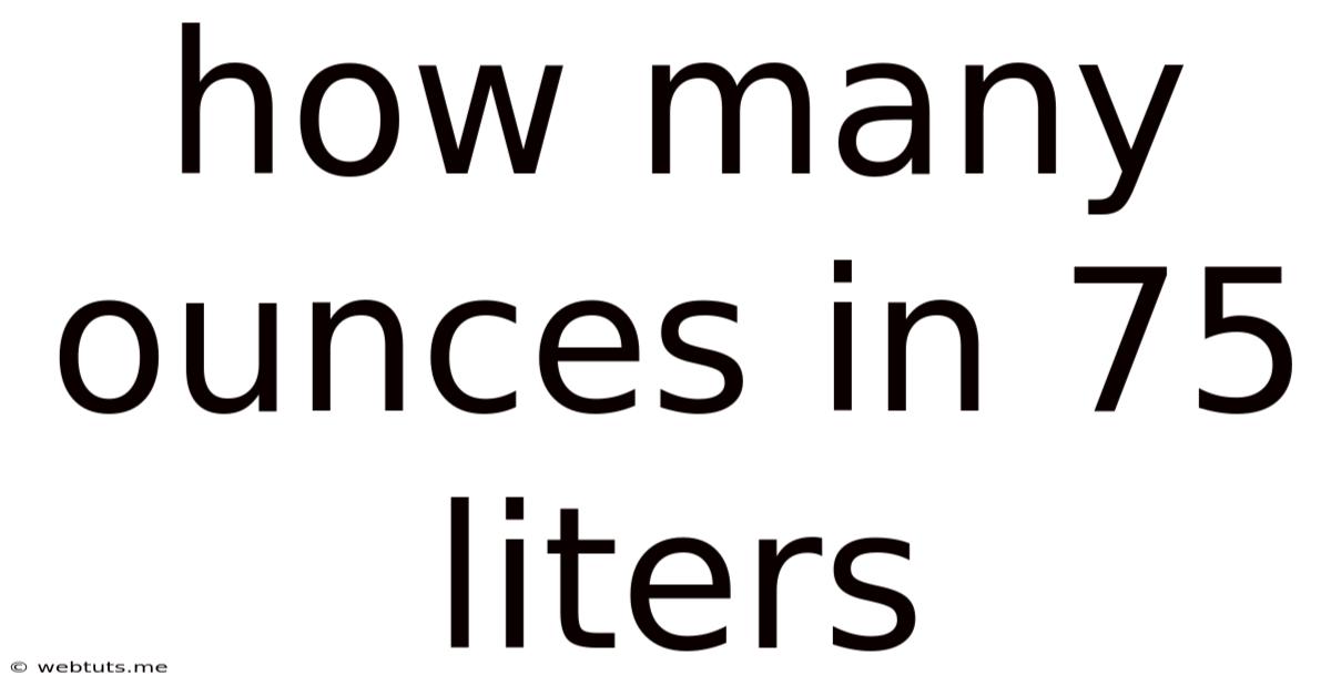 How Many Ounces In 75 Liters