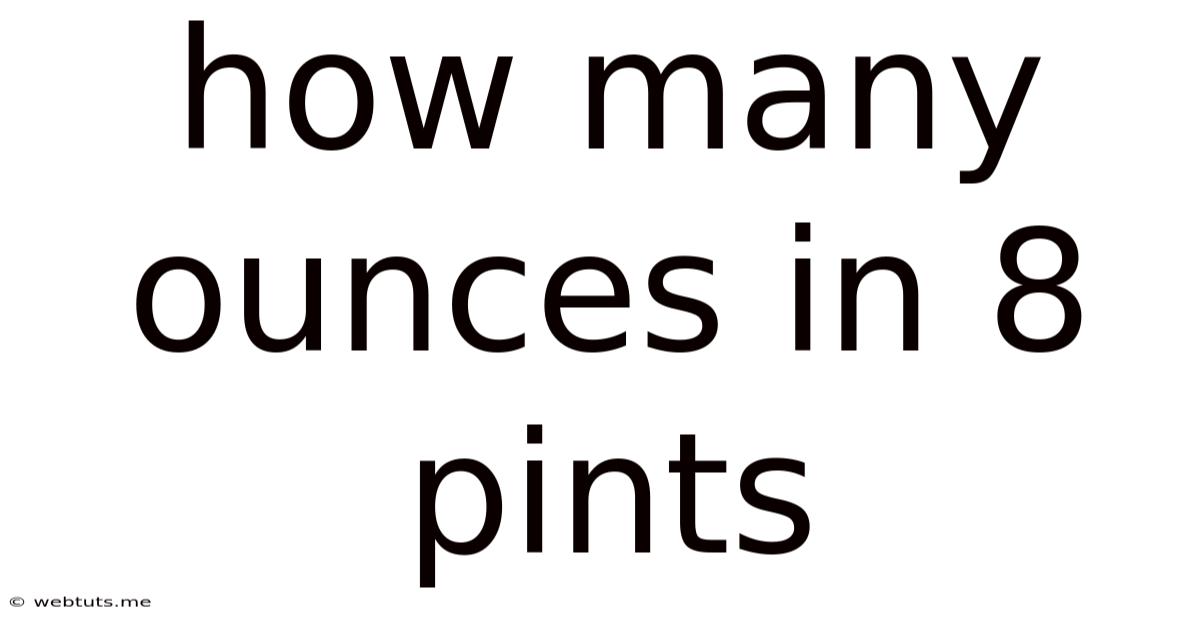 How Many Ounces In 8 Pints