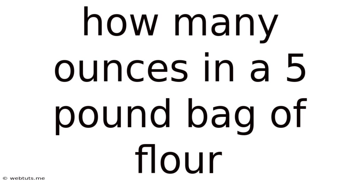 How Many Ounces In A 5 Pound Bag Of Flour