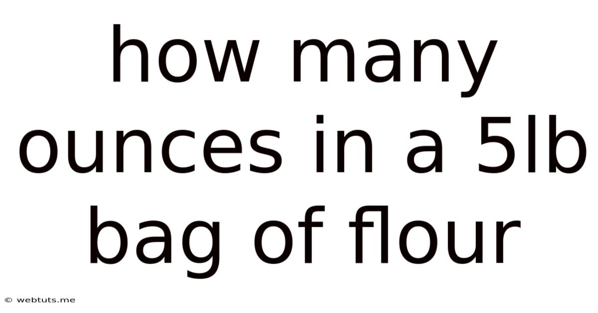 How Many Ounces In A 5lb Bag Of Flour