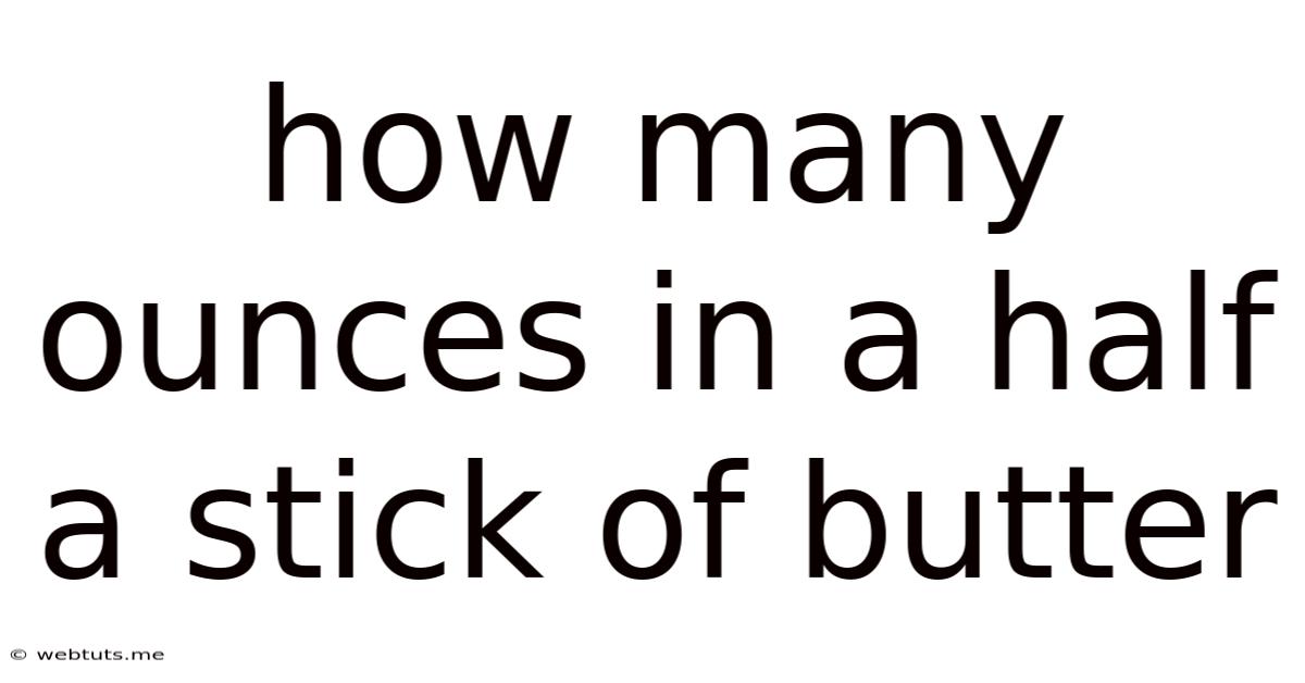 How Many Ounces In A Half A Stick Of Butter